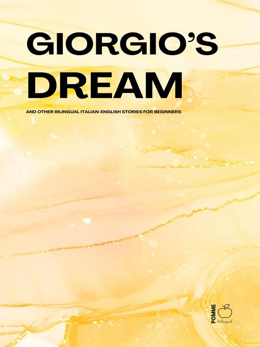 Title details for Giorgio's Dream and Other Bilingual Italian-English Stories for Beginners by Pomme Bilingual - Wait list